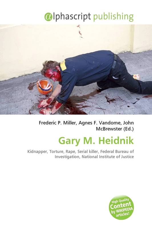 Gary M. Heidnik: Kidnapper, Torture, Rape, Serial killer, Federal Bureau of Investigation, National Institute of Justice
