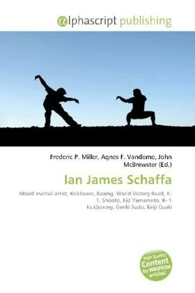 Ian James Schaffa: Mixed martial artist, Kickboxer, Boxing, World Victory Road, K- 1, Shooto, Kid Yamamoto, K- 1 kickboxing, Genki Sudo, Keiji Ozaki