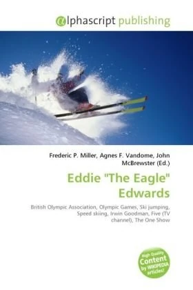 Eddie "The Eagle" Edwards: British Olympic Association, Olympic Games, Ski jumping, Speed skiing, Irwin Goodman, Five (TV channel), The One Show - Image 1