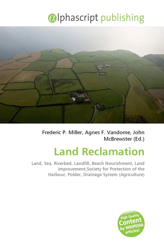 Land Reclamation: Land, Sea, Riverbed, Landfill, Beach Nourishment, Land improvement,Society for Protection of the Harbour, Polder, Drainage System (Agriculture)