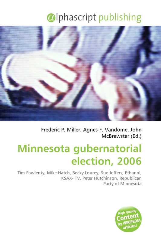 Minnesota gubernatorial election, 2006: Tim Pawlenty, Mike Hatch, Becky Lourey, Sue Jeffers, Ethanol, KSAX- TV, Peter Hutchinson, Republican Party of Minnesota - Image 1