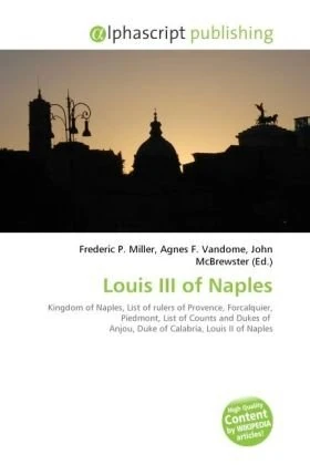 Louis III of Naples: Kingdom of Naples, List of rulers of Provence, Forcalquier, Piedmont, List of Counts and Dukes of Anjou, Duke of Calabria, Louis II of Naples - Image 1