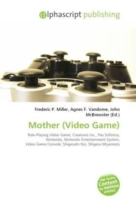 Mother (Video Game): Role-Playing Video Game, Creatures Inc., Pax Softnica, Nintendo, Nintendo Entertainment System, Video Game Console, Shigesato Itoi, Shigeru Miyamoto - Image 1