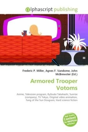 Armored Trooper Votoms: Anime, Television program, Ry¿suke Takahashi, Sunrise (company), TV Tokyo, Original video animation, Fang of the Sun Dougram, Hard science fiction