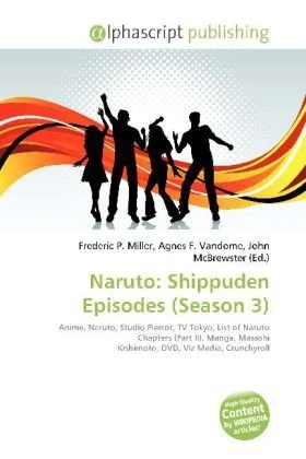 Naruto: Shippuden Episodes (Season 3): Anime, Naruto, Studio Pierrot, TV Tokyo, List of Naruto Chapters (Part II), Manga, Masashi Kishimoto, DVD, Viz Media, Crunchyroll