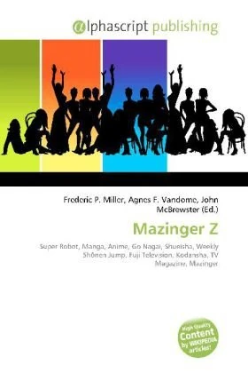 Mazinger Z: Super Robot, Manga, Anime, Go Nagai, Shueisha, Weekly Sh¿nen Jump, Fuji Television, Kodansha, TV Magazine, Mazinger