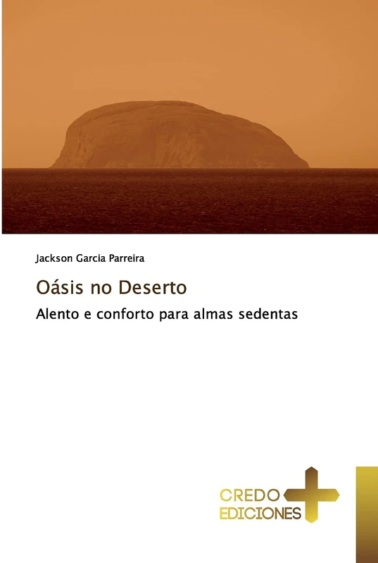 Oásis no Deserto: Alento e conforto para almas sedentas