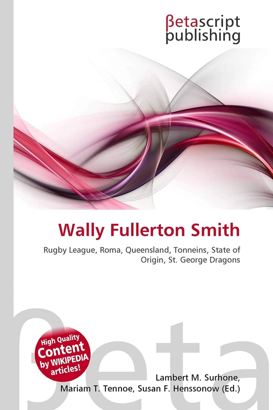 Wally Fullerton Smith: Rugby League, Roma, Queensland, Tonneins, State of Origin, St. George Dragons - Image 1