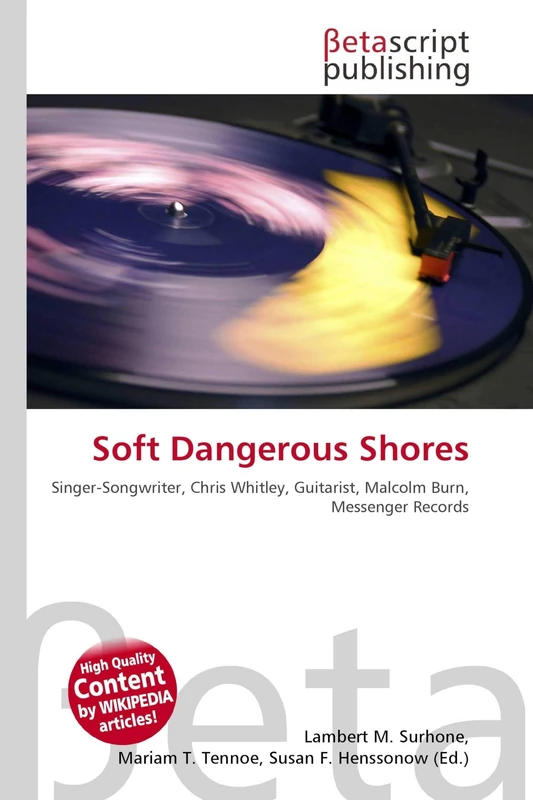 Soft Dangerous Shores: Singer-Songwriter, Chris Whitley, Guitarist, Malcolm Burn, Messenger Records