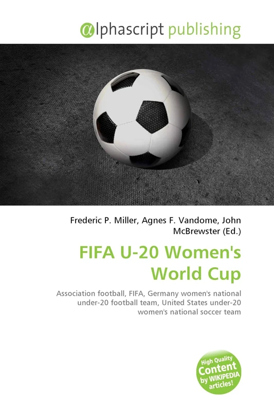 FIFA U-20 Women's World Cup: Association football, FIFA, Germany women's national under-20 football team, United States under-20 women's national soccer team