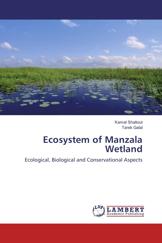 Ecosystem of Manzala Wetland: Ecological, Biological and Conservational Aspects