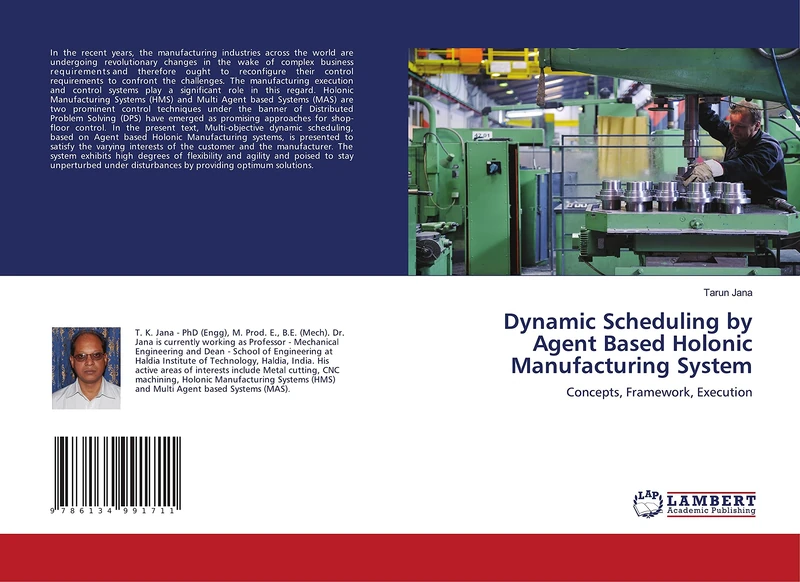 Dynamic Scheduling by Agent Based Holonic Manufacturing System: Concepts, Framework, Execution