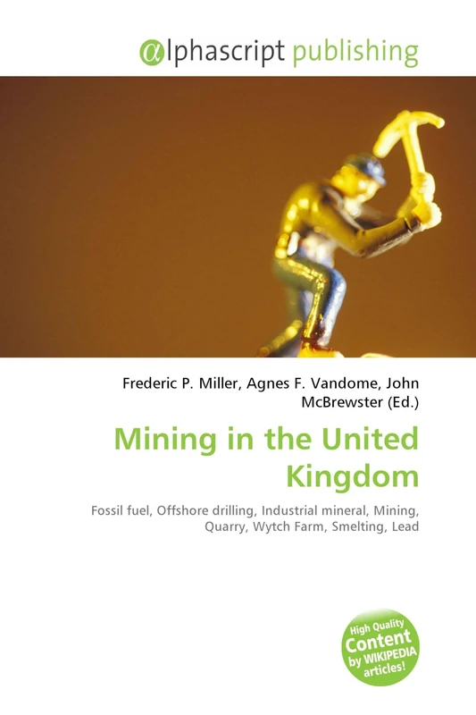 Mining in the United Kingdom: Fossil fuel, Offshore drilling, Industrial mineral, Mining, Quarry, Wytch Farm, Smelting, Lead - Image 1