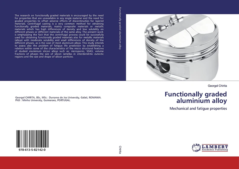 Functionally graded aluminium alloy: Mechanical and fatigue properties