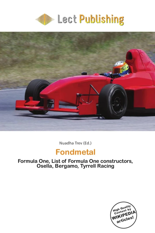Fondmetal: Formula One, List of Formula One constructors, Osella, Bergamo, Tyrrell Racing