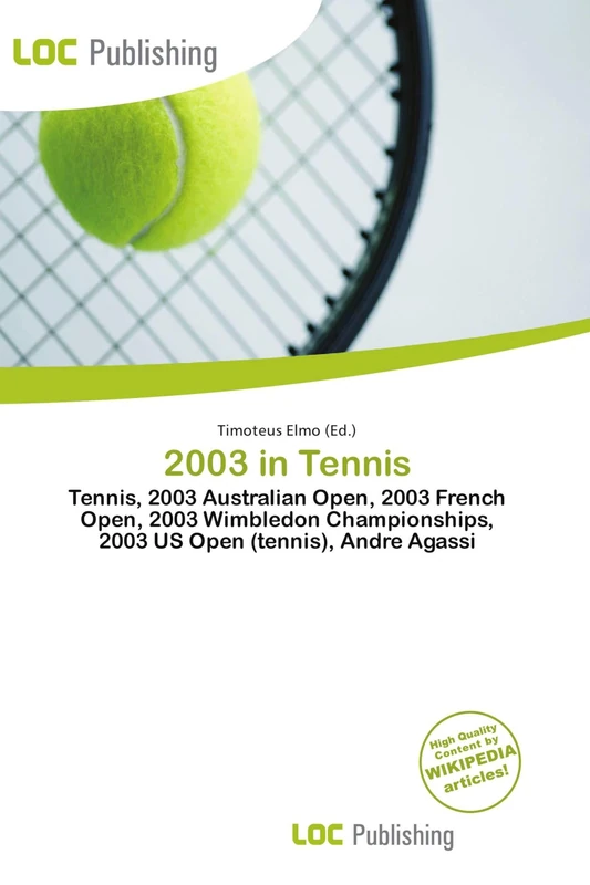 2003 in Tennis: Tennis, 2003 Australian Open, 2003 French Open, 2003 Wimbledon Championships, 2003 US Open (tennis), Andre Agassi - Image 1