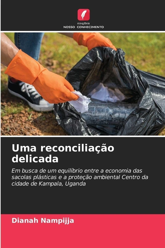 Uma reconciliação delicada: Em busca de um equilíbrio entre a economia das sacolas plásticas e a proteção ambiental Centro da cidade de Kampala, Uganda