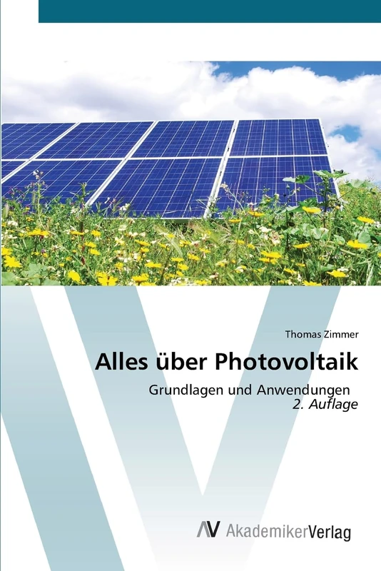 Alles über Photovoltaik: Grundlagen und Anwendungen 2. Auflage