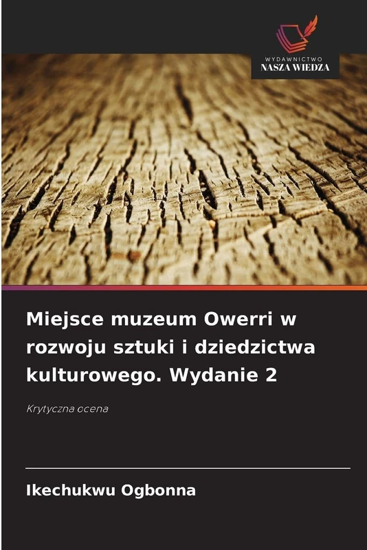Miejsce muzeum Owerri w rozwoju sztuki i dziedzictwa kulturowego. Wydanie 2: Krytyczna ocena - Image 1