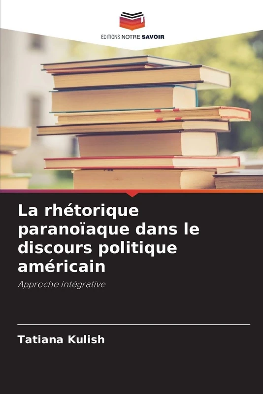 La rhétorique paranoïaque dans le discours politique américain: Approche intégrative