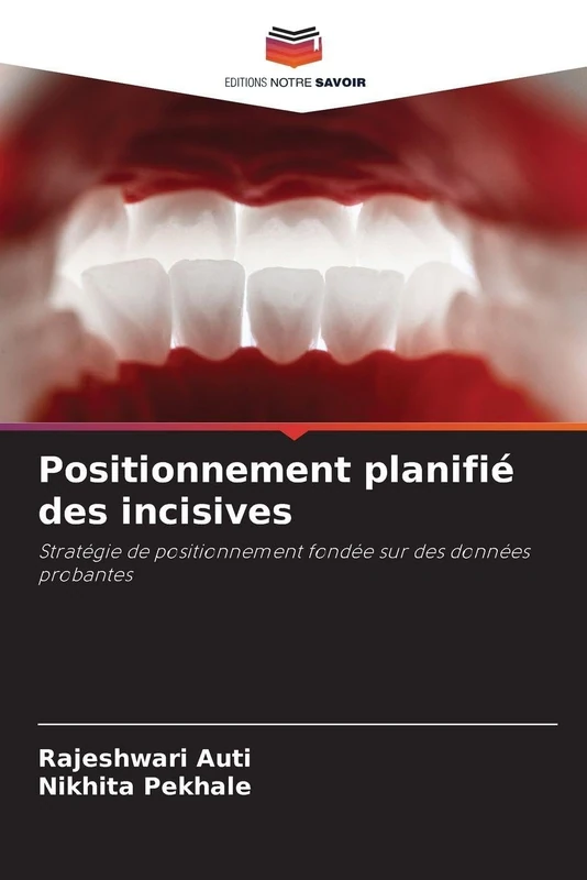 Positionnement planifié des incisives: Stratégie de positionnement fondée sur des données probantes