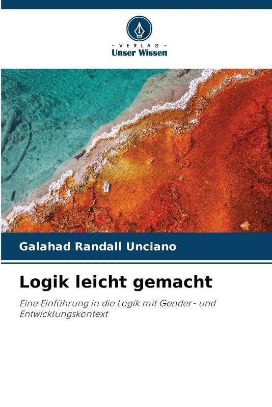 Logik leicht gemacht: Eine Einführung in die Logik mit Gender- und Entwicklungskontext