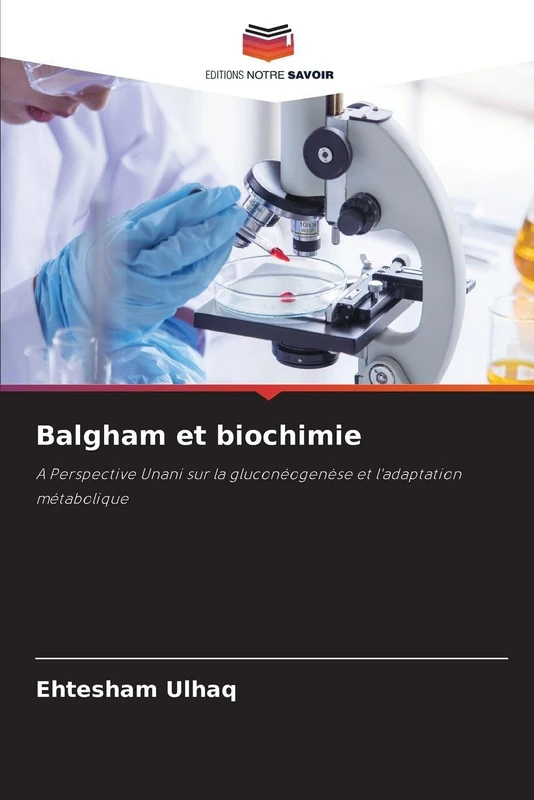 Balgham et biochimie: A Perspective Unani sur la gluconéogenèse et l'adaptation métabolique