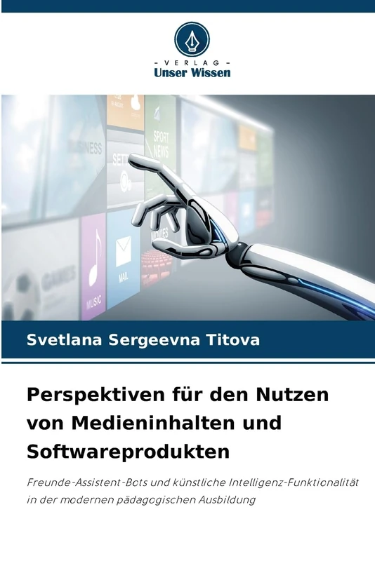 Perspektiven für den Nutzen von Medieninhalten und Softwareprodukten: Freunde-Assistent-Bots und künstliche Intelligenz-Funktionalität in der modernen pädagogischen Ausbildung - Image 1