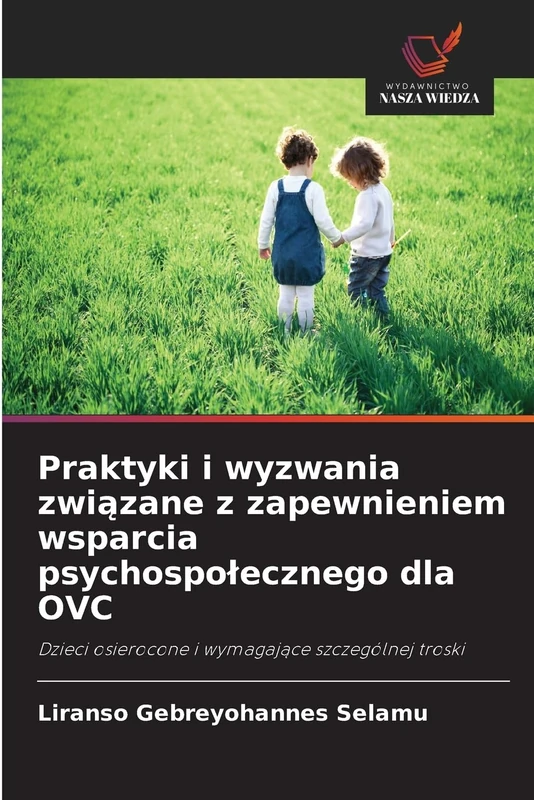 Praktyki i wyzwania związane z zapewnieniem wsparcia psychospolecznego dla OVC: Dzieci osierocone i wymagaj¿ce szczególnej troski - Image 1