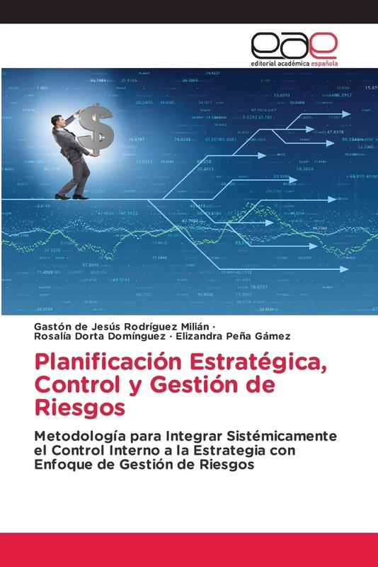 Planificación Estratégica, Control y Gestión de Riesgos: Metodología para Integrar Sistémicamente el Control Interno a la Estrategia con Enfoque de Gestión de Riesgos