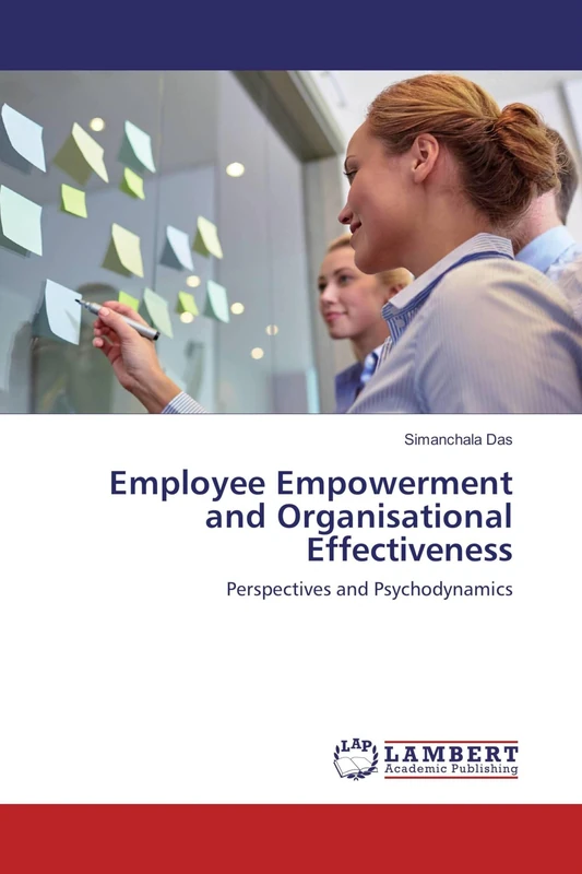 Employee Empowerment and Organisational Effectiveness: Perspectives and Psychodynamics