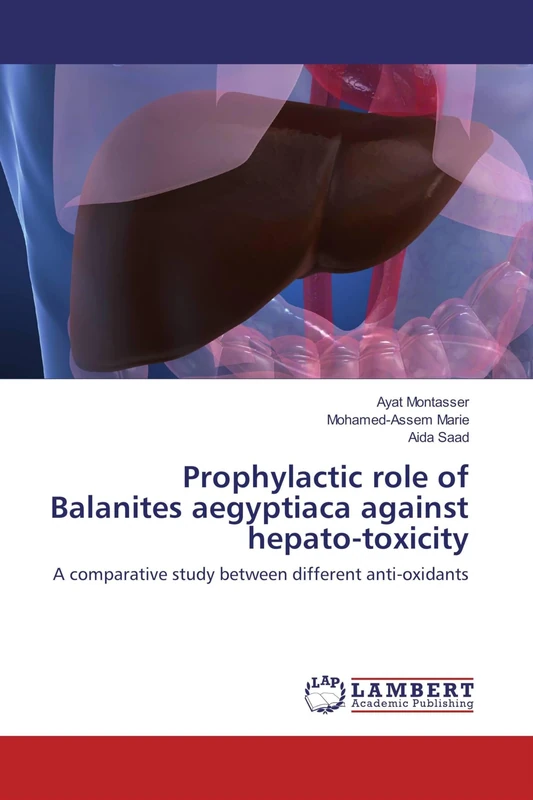 Prophylactic role of Balanites aegyptiaca against hepato-toxicity: A comparative study between different anti-oxidants