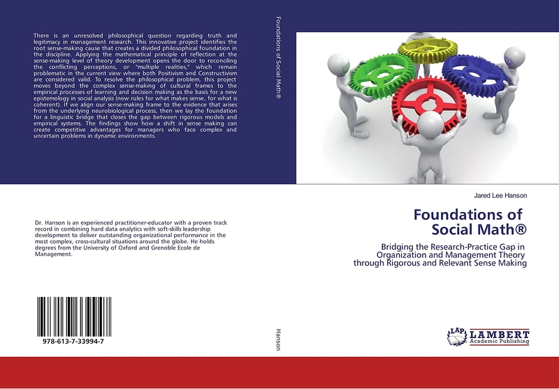 Foundations of Social Math®: Bridging the Research-Practice Gap in Organization and Management Theory through Rigorous and Relevant Sense Making
