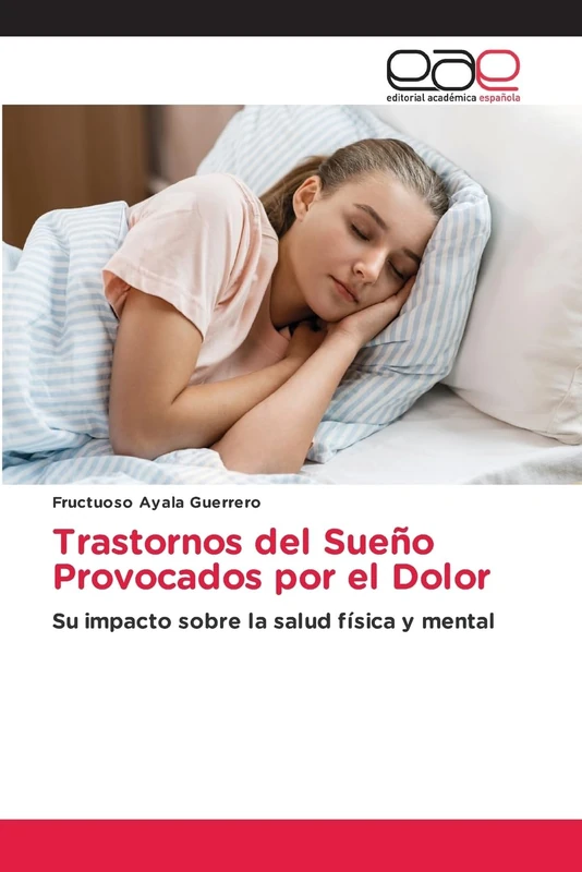 Trastornos del Sueño Provocados por el Dolor: Su impacto sobre la salud física y mental