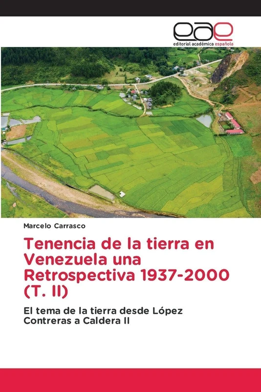 Tenencia de la tierra en Venezuela una Retrospectiva 1937-2000 (T. II): El tema de la tierra desde López Contreras a Caldera II - Image 1
