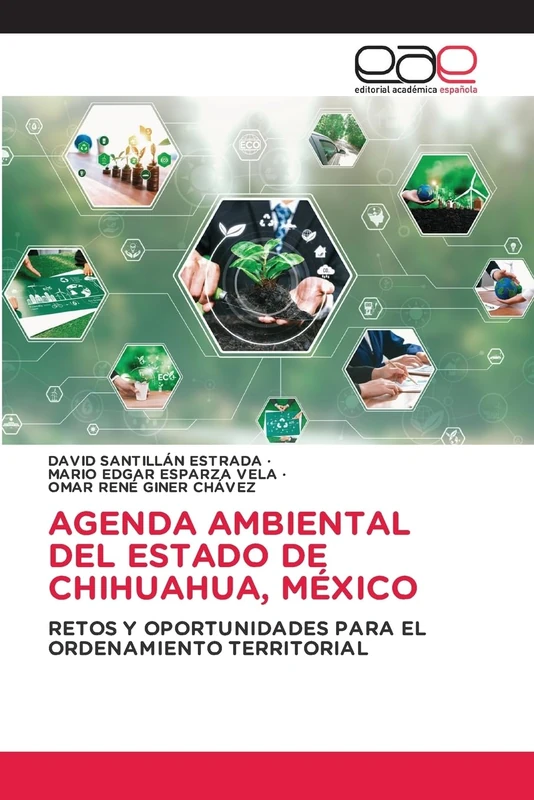 Agenda Ambiental del Estado de Chihuahua, México: RETOS Y OPORTUNIDADES PARA EL ORDENAMIENTO TERRITORIAL