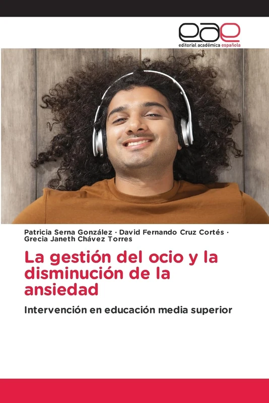 La gestión del ocio y la disminución de la ansiedad: Intervención en educación media superior