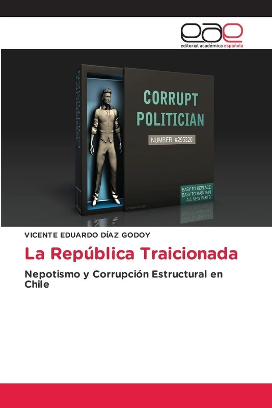 La República Traicionada: Nepotismo y Corrupción Estructural en Chile