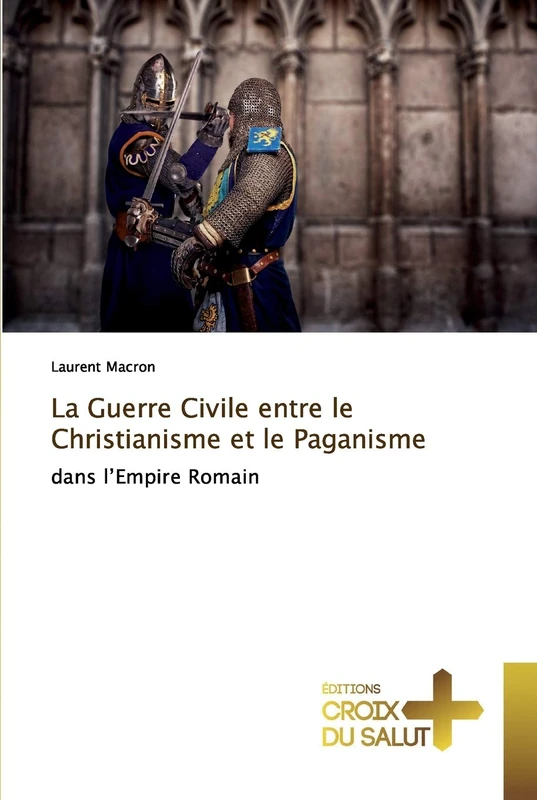 La Guerre Civile entre le Christianisme et le Paganisme: dans l’Empire Romain