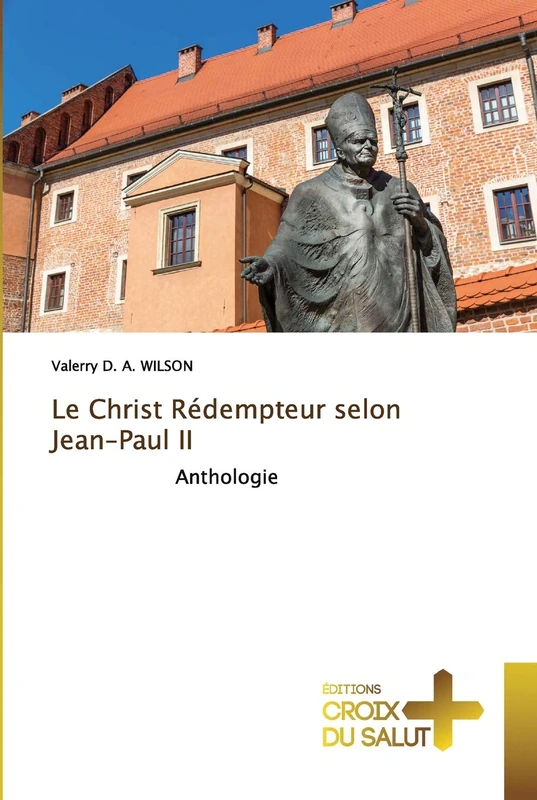 Le Christ Rédempteur selon Jean-Paul II: Anthologie