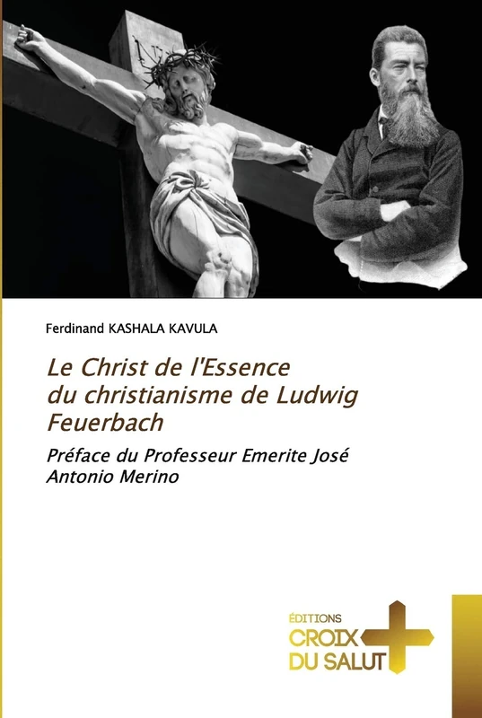 Le Christ de l'Essence du christianisme de Ludwig Feuerbach: Préface du Professeur Emerite José Antonio Merino - Image 1