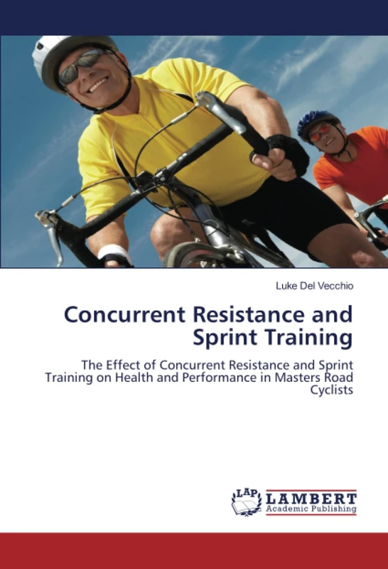Concurrent Resistance and Sprint Training: The Effect of Concurrent Resistance and Sprint Training on Health and Performance in Masters Road Cyclists