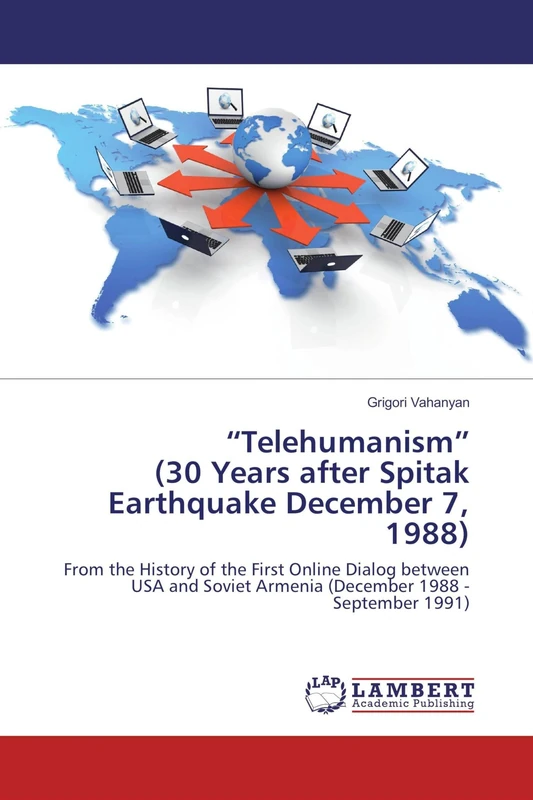 “Telehumanism” (30 Years after Spitak Earthquake December 7, 1988): From the History of the First Online Dialog between USA and Soviet Armenia (December 1988 - September 1991) - Image 1