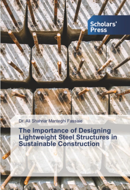 The Importance of Designing Lightweight Steel Structures in Sustainable Construction