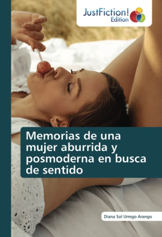 Memorias de una mujer aburrida y posmoderna en busca de sentido