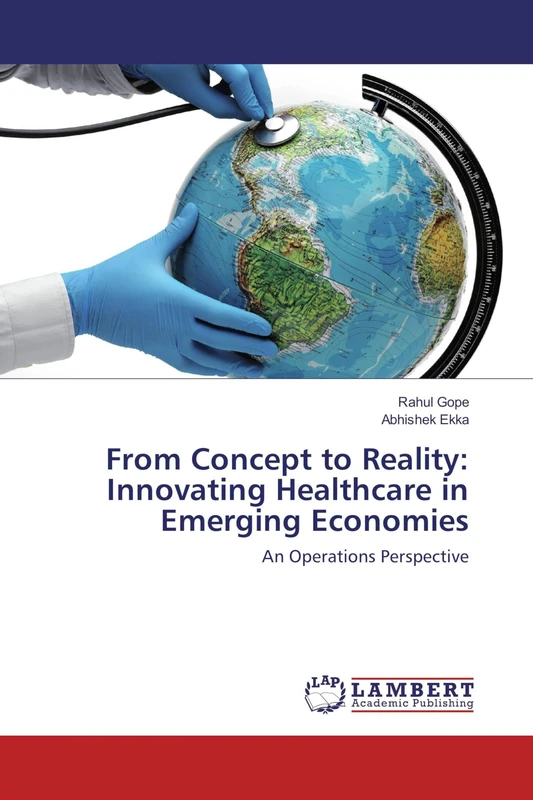 From Concept to Reality: Innovating Healthcare in Emerging Economies: An Operations Perspective