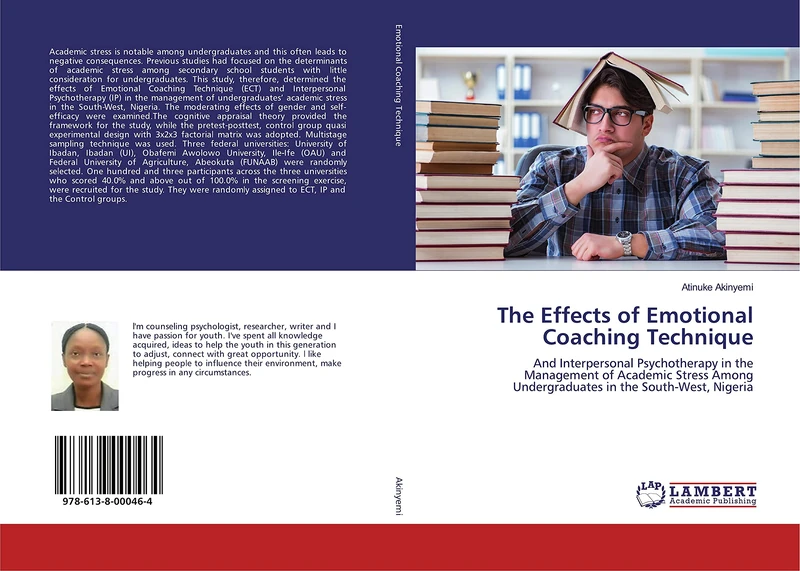 The Effects of Emotional Coaching Technique: And Interpersonal Psychotherapy in the Management of Academic Stress Among Undergraduates in the South-West, Nigeria