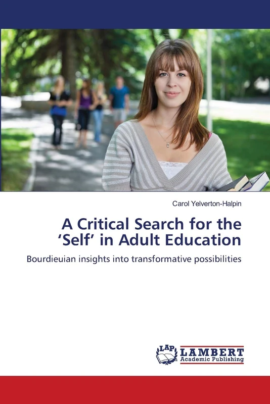 A Critical Search for the ‘Self’ in Adult Education: Bourdieuian insights into transformative possibilities