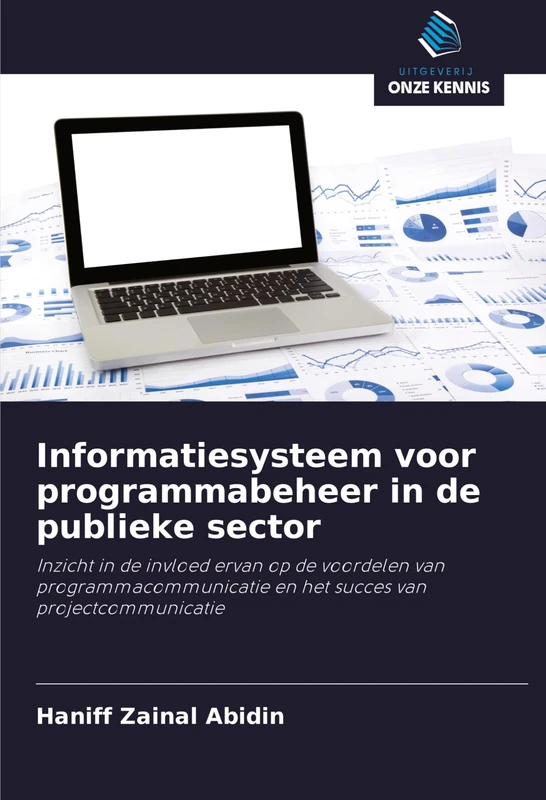 Informatiesysteem voor programmabeheer in de publieke sector: Inzicht in de invloed ervan op de voordelen van programmacommunicatie en het succes van projectcommunicatie