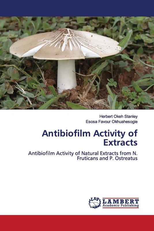 Antibiofilm Activity of Extracts: Antibiofilm Activity of Natural Extracts from N. Fruticans and P. Ostreatus